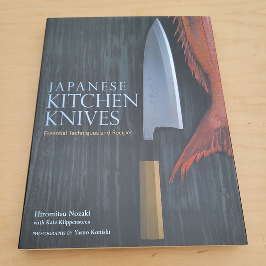 Japanese Kitchen Knives - Essential Techniques and Recipes